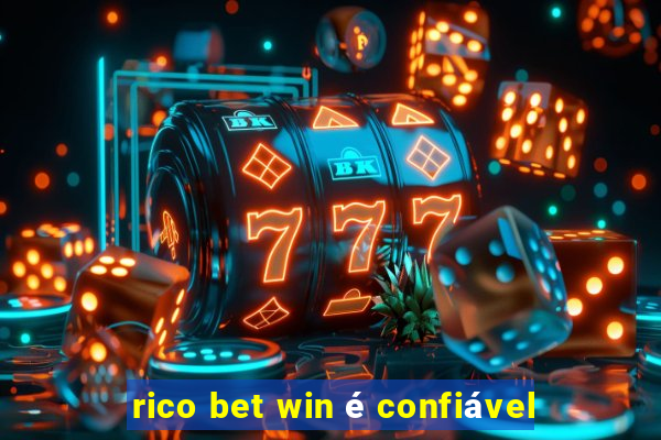 rico bet win é confiável