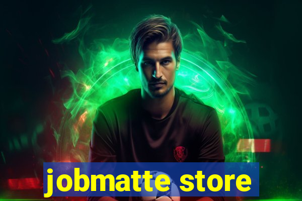 jobmatte store