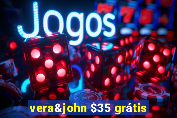 vera&john $35 grátis