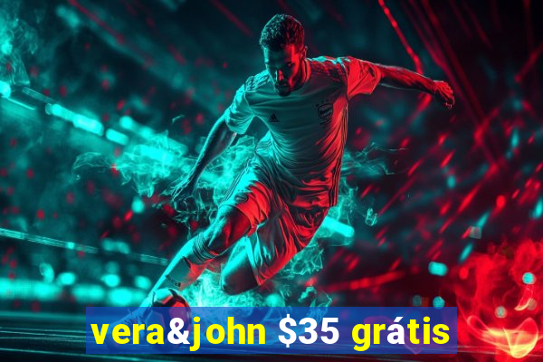 vera&john $35 grátis