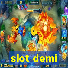 slot demi