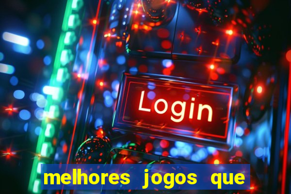 melhores jogos que d?o dinheiro