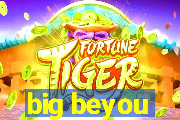 big beyou