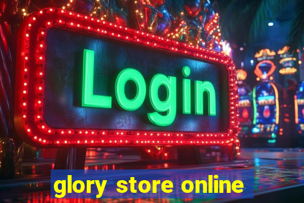 glory store online