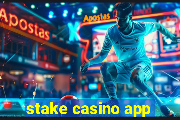 stake casino app