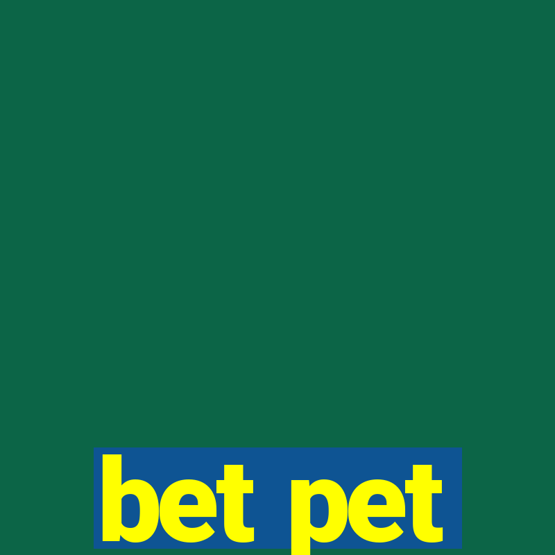 bet pet