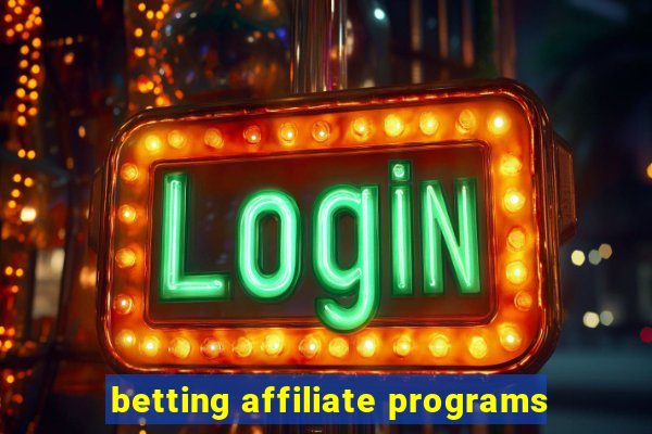 betting affiliate programs