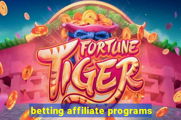 betting affiliate programs