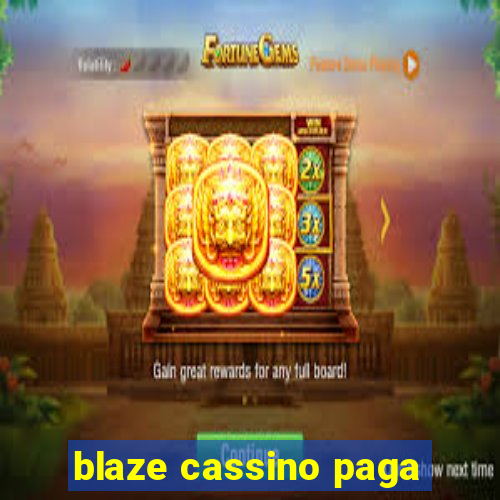 blaze cassino paga