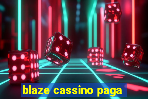 blaze cassino paga