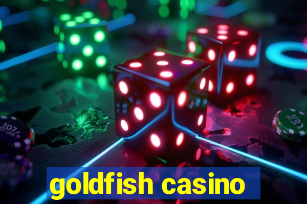 goldfish casino