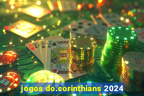 jogos do.corinthians 2024