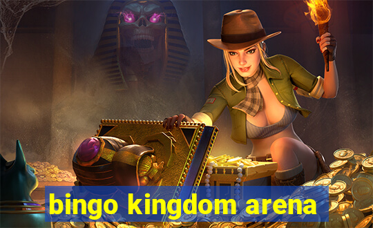 bingo kingdom arena