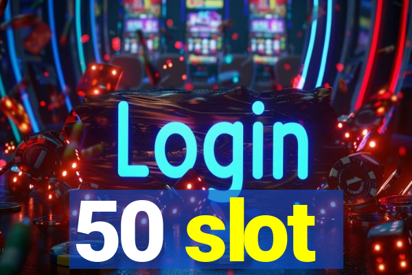 50 slot