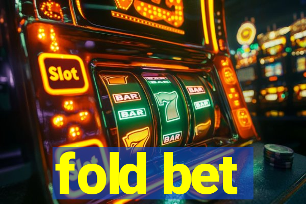 fold bet