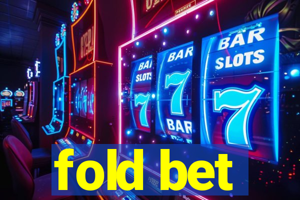 fold bet