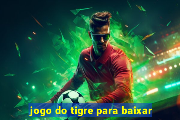 jogo do tigre para baixar