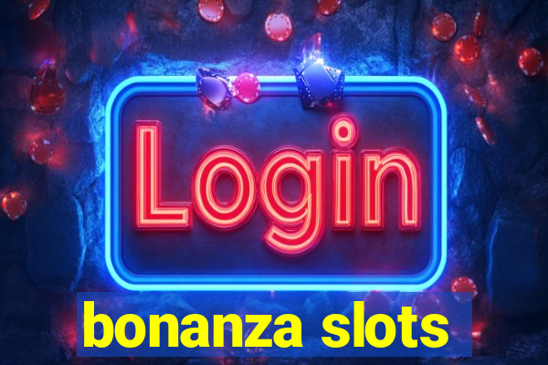 bonanza slots