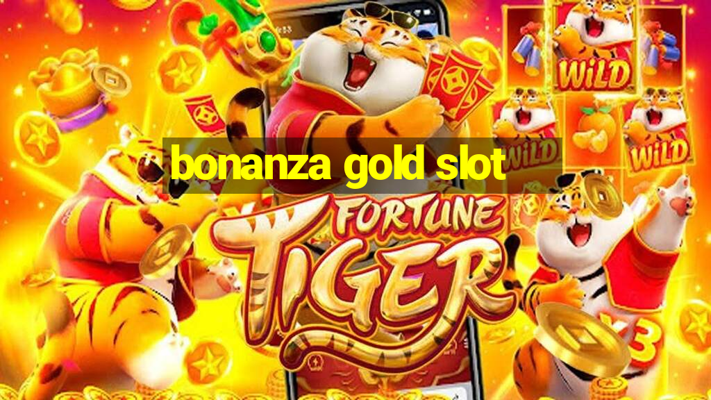 bonanza gold slot