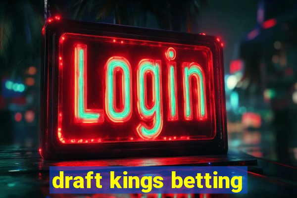 draft kings betting