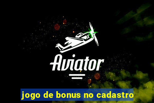 jogo de bonus no cadastro