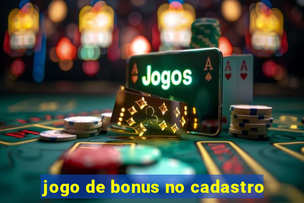 jogo de bonus no cadastro