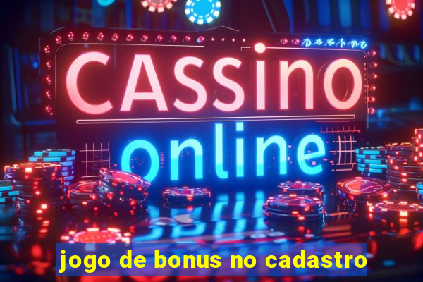 jogo de bonus no cadastro