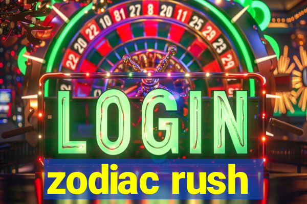 zodiac rush