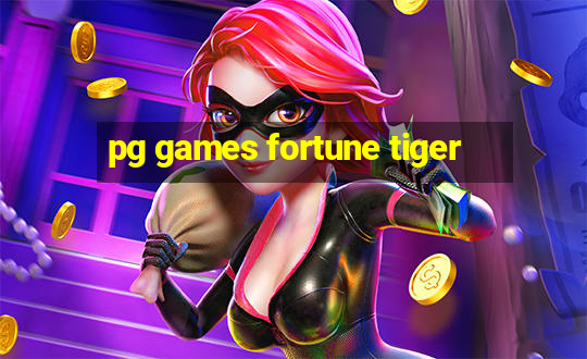 pg games fortune tiger