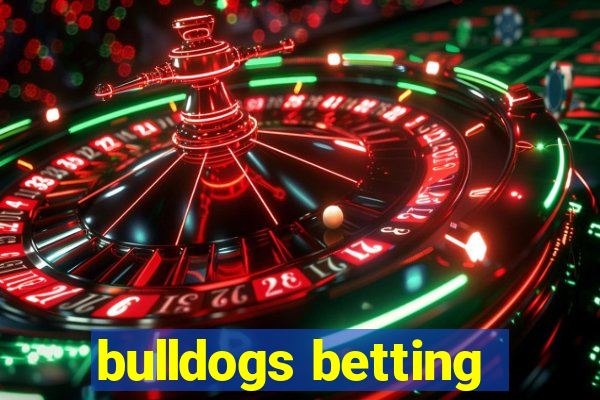 bulldogs betting