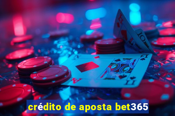 crédito de aposta bet365