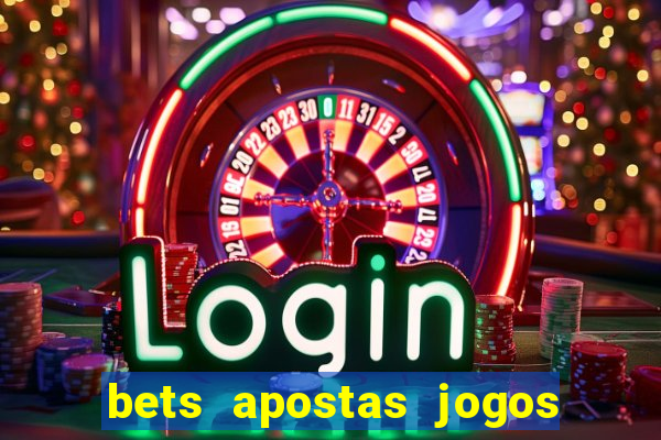 bets apostas jogos de hoje