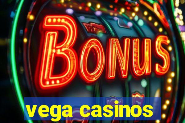 vega casinos