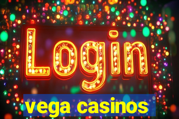 vega casinos