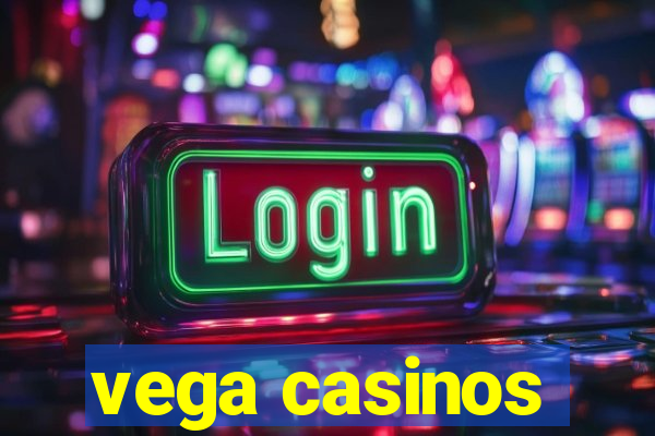 vega casinos