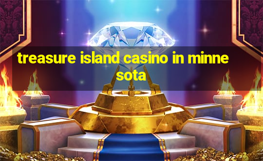 treasure island casino in minnesota