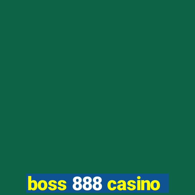 boss 888 casino