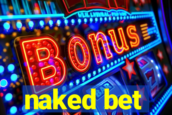 naked bet