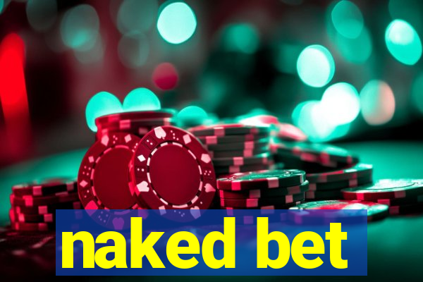 naked bet