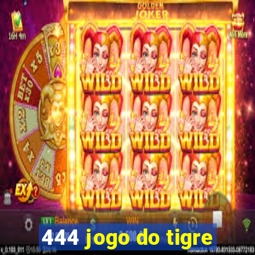 444 jogo do tigre