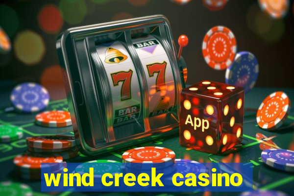 wind creek casino