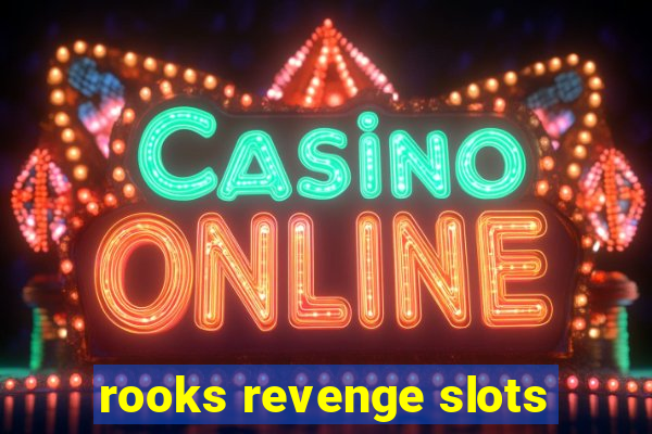 rooks revenge slots