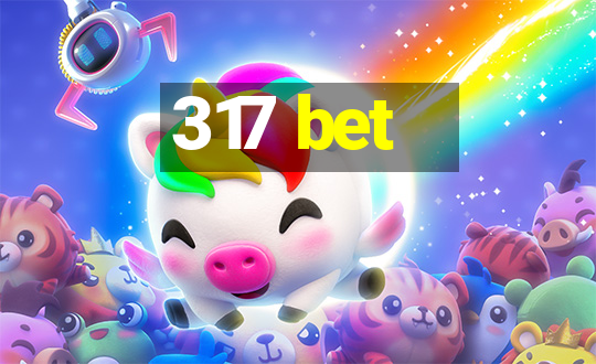 317 bet