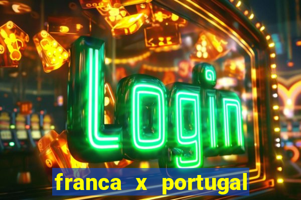 franca x portugal onde assistir