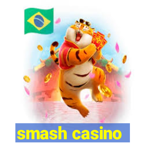 smash casino