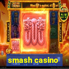 smash casino