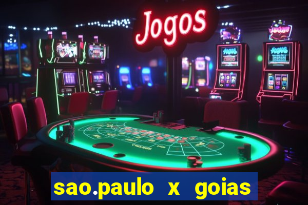 sao.paulo x goias ao vivo