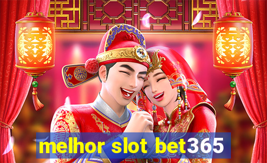 melhor slot bet365