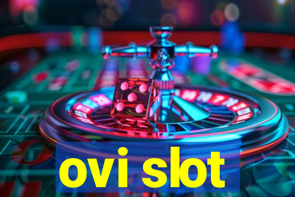 ovi slot