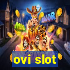 ovi slot